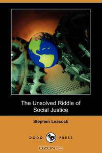 The Unsolved Riddle of Social Justice (Dodo Press)