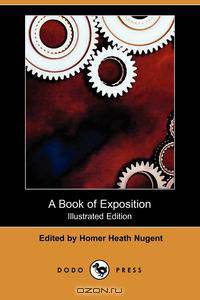A Book of Exposition (Illustrated Edition) (Dodo Press)