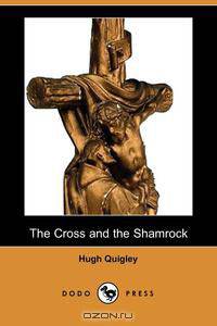 The Cross and the Shamrock (Dodo Press)