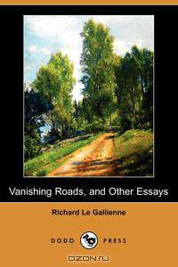 Vanishing Roads, and Other Essays (Dodo Press)