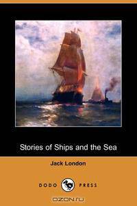 Stories of Ships and the Sea (Dodo Press)