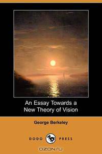An Essay Towards a New Theory of Vision (Dodo Press)
