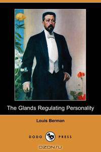 The Glands Regulating Personality (Dodo Press)