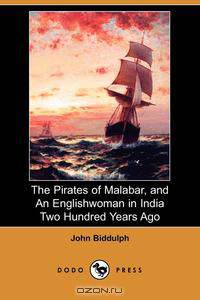 The Pirates of Malabar, and an Englishwoman in India Two Hundred Years Ago (Dodo Press)