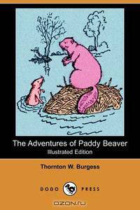 The Adventures of Paddy Beaver (Illustrated Edition) (Dodo Press)