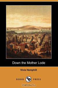 Down the Mother Lode (Dodo Press)