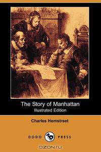 The Story of Manhattan (Illustrated Edition) (Dodo Press)
