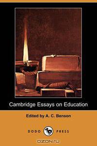 Cambridge Essays on Education (Dodo Press)
