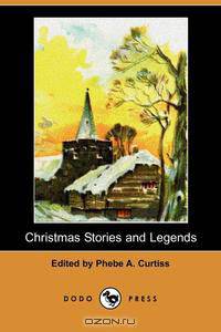Christmas Stories and Legends (Dodo Press)