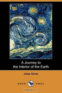 A Journey to the Interior of the Earth (Dodo Press)