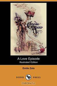 A Love Episode (Illustrated Edition) (Dodo Press)