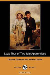 Lazy Tour of Two Idle Apprentices (Dodo Press)