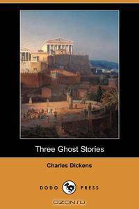 Three Ghost Stories (Dodo Press)
