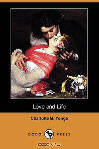 Love and Life (Dodo Press)