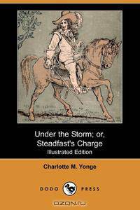 Under the Storm; Or, Steadfast