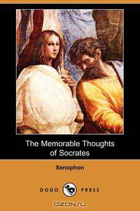 The Memorable Thoughts of Socrates (Dodo Press)