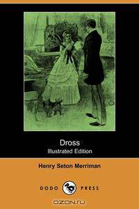 Dross (Illustrated Edition) (Dodo Press)