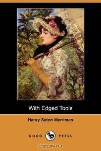 With Edged Tools (Dodo Press)