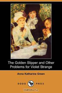 The Golden Slipper and Other Problems for Violet Strange