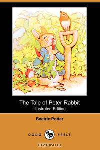 The Tale of Peter Rabbit (Illustrated Edition) (Dodo Press)