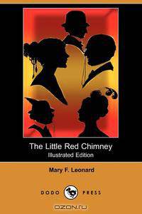 The Little Red Chimney (Illustrated Edition) (Dodo Press)