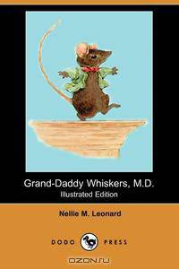 Grand-Daddy Whiskers, M.D. (Illustrated Edition) (Dodo Press)