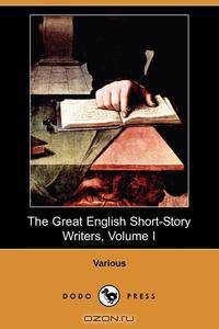 The Great English Short-Story Writers, Volume I (Dodo Press)
