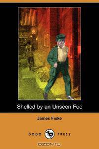 Shelled by an Unseen Foe (Dodo Press)