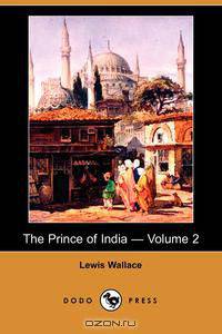 The Prince of India - Volume 2 (Dodo Press)