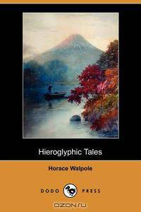 Hieroglyphic Tales (Dodo Press)