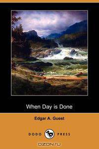 When Day Is Done (Dodo Press)