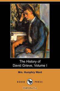 The History of David Grieve, Volume I (Dodo Press)