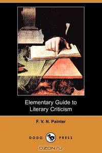 Elementary Guide to Literary Criticism (Dodo Press)