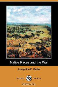 Native Races and the War (Dodo Press)