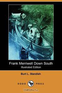 Frank Merriwell Down South (Illustrated Edition) (Dodo Press)