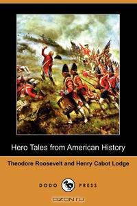 Hero Tales from American History (Dodo Press)