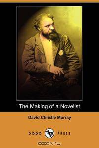 The Making of a Novelist (Dodo Press)
