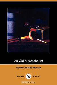 An Old Meerschaum (Dodo Press)