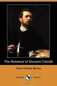 The Romance of Giovanni Calvotti (Dodo Press)