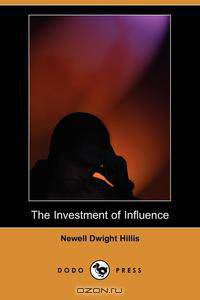 The Investment of Influence (Dodo Press)