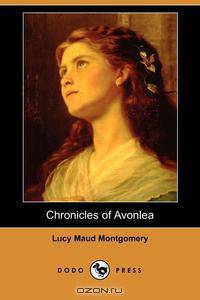 Chronicles of Avonlea (Dodo Press)