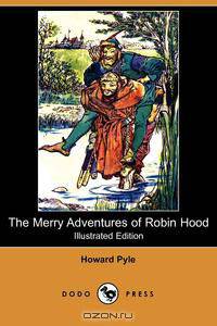 The Merry Adventures of Robin Hood (Illustrated Edition) (Dodo Press)