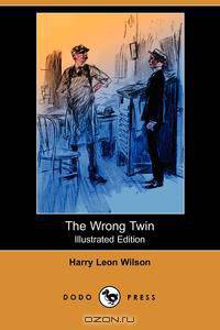 The Wrong Twin (Illustrated Edition) (Dodo Press)