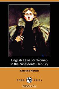 English Laws for Women in the Nineteenth Century (Dodo Press)