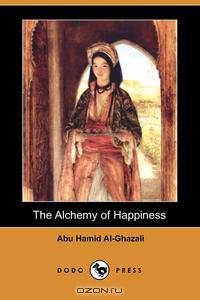 The Alchemy of Happiness (Dodo Press)