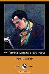 My Terminal Moraine (1590-1650) (Dodo Press)