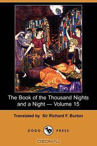 The Book of the Thousand Nights and a Night - Volume 15 (Dodo Press)