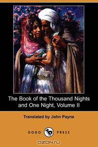The Book of the Thousand Nights and One Night, Volume II (Dodo Press)
