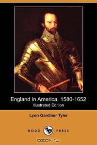 England in America, 1580-1652 (Illustrated Edition) (Dodo Press)