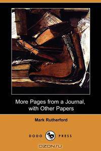 More Pages from a Journal, with Other Papers (Dodo Press)